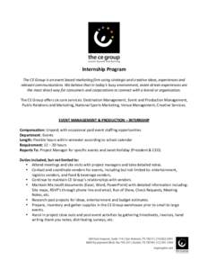 Internship	
  Program	
   	
   The	
  CE	
  Group	
  is	
  an	
  event	
  based	
  marketing	
  firm	
  using	
  strategic	
  and	
  creative	
  ideas,	
  experiences	
  and	
   relevant	
  communicat