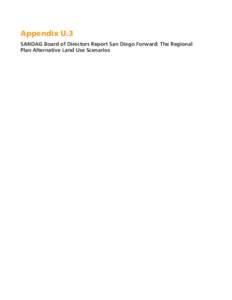 Appendix U.3 SANDAG Board of Directors Report San Diego Forward: The Regional Plan Alternative Land Use Scenarios 2