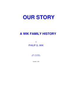 OUR STORY A WIK FAMILY HISTORY by PHILIP G. WIK