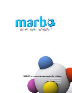 MARBO: a communication device for children Pranav Mistry Amisha Banker IDC, IIT Bombay  MARBO