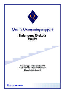 Qualis Granskningsrapport Ekdungens förskola Svalöv Granskning genomförd i oktober 2014 av Katarina Weber och Johanna Martinsson