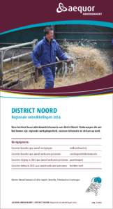 DISTRICT NOORD Regionale ontwikkelingen 2014 Deze factsheet bevat arbeidsmarktinformatie over district Noord. Onderwerpen die aan bod komen zijn: regionale werkgelegenheid, vacature-informatie en de kans op werk.  Kernge