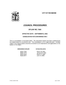 CITY OF RICHMOND  COUNCIL PROCEDURES BYLAW NO[removed]EFFECTIVE DATE – SEPTEMBER 8, 2003 CONSOLIDATED FOR CONVENIENCE ONLY