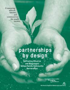 Partnerships by Design: Cultivating Effective and Meaningful School-Family-Community Partnerships