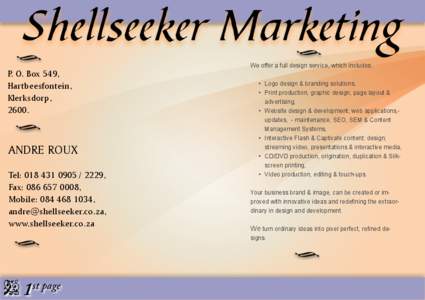 Shellseeker Marketing P. O. Box 549, Hartbeesfontein, Klerksdorp, 2600.