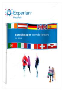 Q1 2014 Q1[removed]Experian FootFall EuroShopper Trends Report Q1 2014