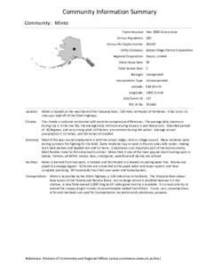 Community Information Summary Community: Minto Yukon-Koyukuk Year 2000 Census Area Census Population: 180 Census Per Capita Income: $9,640 Utility Company: Alaska Village Electric Cooperative