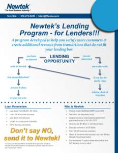 Tom Stier |  |   Newtek’s Lending Program - for Lenders!!!  A program developed to help you satisfy more customers &