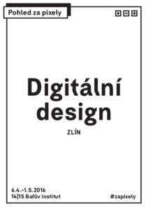 Pohled za pixely  Digitální design ZLÍN