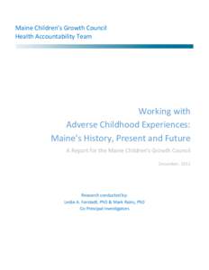 Maine Children’s Growth Council Health Accountability Team Working with Adverse Childhood Experiences: Maine’s History, Present and Future