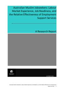 Australian Muslim Jobseekers: Labour Market Experience, Job Readiness, and the Relative Effectiveness of Employment Support Services: A Research Report, October 2011