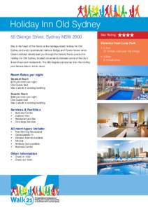 Holiday Inn Old Sydney 55 George Street, Sydney NSW 2000 Stay in the heart of The Rocks at the heritage-listed Holiday Inn Old Sydney and enjoy spectacular Harbour Bridge and Opera House views. Quaint cobbled streets lea