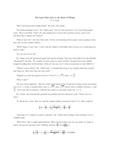 The Lazy Man Gets to the Root of Things E. L. Lady “How’s the homework coming along?” the Lazy Man asked. “I’m understanding it now,” Mr. Tinker said, “but I’m not enjoying it. I’ve been doing square ro