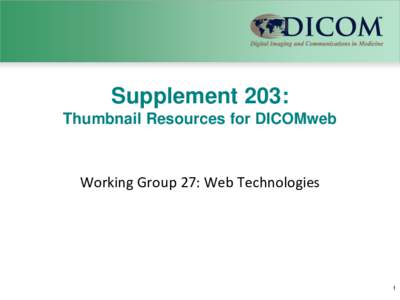 Supplement 203: Thumbnail Resources for DICOMweb Working Group 27: Web Technologies  1