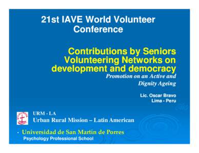 21st IAVE World Volunteer Conference Contributions by Seniors Volunteering Networks on development and democracy Promotion on an Active and