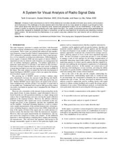 A System for Visual Analysis of Radio Signal Data Tarik Crnovrsanin, Student Member, IEEE, Chris Muelder, and Kwan-Liu Ma, Fellow, IEEE Abstract—Analysis of radio transmissions is vital for military defense as it provi