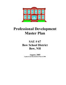 Professional Development Master Plan SAU # 67 Bow School District Bow, NH August, 2005
