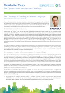 Stakeholder Views The Construction Contractor and Developer The Challenge of Creating a Common Language By Roy Antink, Director Green Support, Skanska AB