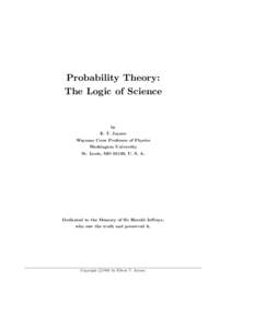 Probability Theory: The Logic of Science by E. T. Jaynes Wayman Crow Professor of Physics