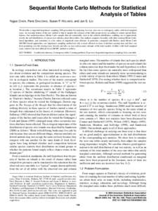 Sequential Monte Carlo Methods for Statistical Analysis of Tables Yuguo C HEN, Persi D IACONIS, Susan P. H OLMES, and Jun S. L IU We describe a sequential importance sampling (SIS) procedure for analyzing two-way zero–