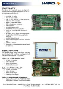 Starter-Kit V STARTER-KIT V The Starter-Kit V is a ready-to-use development system for building applications based on the TX embedded processor boards. •