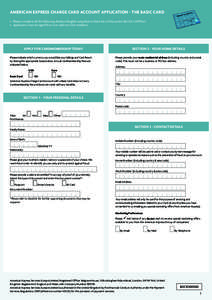 American Express Charge Card Account Application - THE BASIC CARD •	 Please complete all the following details in English using blue or black ink in FULL and in BLOCK CAPITALS •	 Applicants must be aged 18 or over an