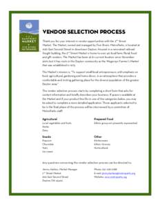 Vendor Selection Process Thank you for your interest in vendor opportunities with the 2nd Street Market. The Market, owned and managed by Five Rivers MetroParks, is located at 600 East Second Street in downtown Dayton. H
