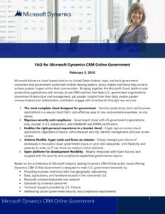 FAQ for Microsoft Dynamics CRM Online Government February 5, 2015 Microsoft delivers a cloud-based solution to United States federal, state, and local government customers and government-authorized entities helping leade