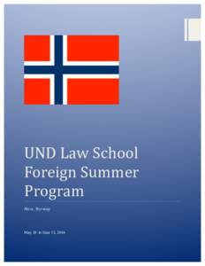 UND	
  Law	
  School	
   Foreign	
  Summer	
   Program	
   Moss,	
  Norway	
    May 19 to June 13, 2014