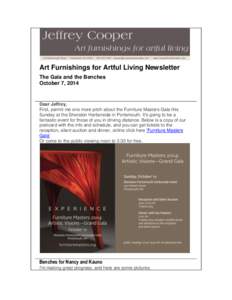 Art Furnishings for Artful Living Newsletter The Gala and the Benches October 7, 2014 Dear Jeffrey, First, permit me one more pitch about the Furniture Masters Gala this