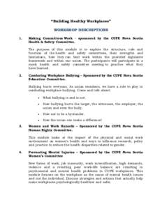 “Building Healthy Workplaces” WORKSHOP DESCRIPTIONS 1. Making Committees Work – sponsored by the CUPE Nova Scotia Health & Safety Committee.