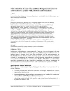 First estimation of occurrence and fate of organic substances in combined sewer systems with pollution load simulations A. Welker Institute of Urban Water Management, University of Kaiserslautern, Paul-Ehrlich-Str. 14, 6