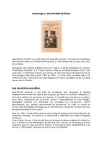 Hommage à Jean-Michel Guilcher  Jean-Michel Guilcher a eu 100 ans le 24 septembre dernier. Son oeuvre scientifique est incontournable pour l’étude ethnologique du Pays Basque et en particulier celle de la danse. Spé