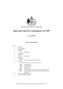 AUSTRALIAN CAPITAL TERRITORY  Rates and Land Tax (Amendment) Act 1999 No. 3 of[removed]TABLE OF PROVISIONS