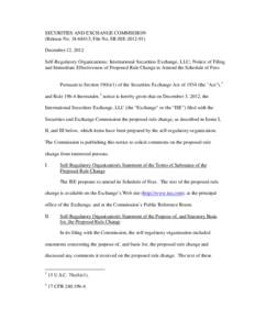 SECURITIES AND EXCHANGE COMMISSION (Release No[removed]; File No. SR-ISE[removed]December 12, 2012 Self-Regulatory Organizations; International Securities Exchange, LLC; Notice of Filing and Immediate Effectiveness of 