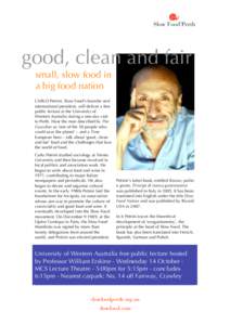 good, clean and fair small, slow food in a big food nation CARLO Petrini, Slow Food’s founder and international president, will deliver a free public lecture at the University of