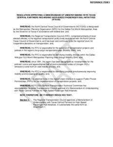 REFERENCE ITEM 5  RESOLUTION APPROVING A MEMORANDUM OF UNDERSTANDING WITH TEXAS CENTRAL PARTNERS REGARDING HIGH-SPEED PASSENGER RAIL INITIATIVES (R16-06)