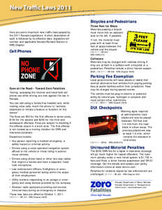 New Traffic Laws 2011 Bicycles and Pedestrians Here are some important new traffic laws passed by the 2011 Nevada Legislature. A short description of each is followed by its effective date, legislative bill number and ap