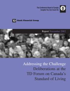 Report November[removed]Addressing the Challenge Deliberations at the TD Forum on Canada’s Standard of Living