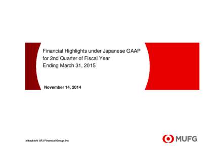 Financial Highlights under Japanese GAAP for 2nd Quarter of Fiscal Year Ending March 31, 2015 November 14, 2014