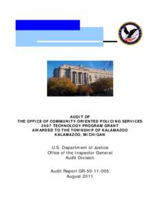 AUDIT OF THE OFFICE OF COMMUNITY ORIENTED POLICING SERVICES 2007 TECHNOLOGY PROGRAM GRANT AWARDED TO THE TOWNSHIP OF KALAMAZOO KALAMAZOO, MICHIGAN