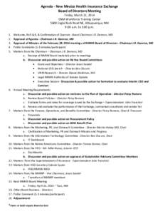 Agenda - New Mexico Health Insurance Exchange Board of Directors Meeting Friday, March 21, 2014 CNM Workforce Training Center 5600 Eagle Rock Road NE, Albuquerque, NM 9:00 a.m. to 3:00 p.m.