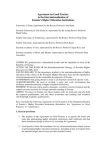 Agreement on Good Practice in the Internationalisation of Estonia’s Higher Education Institutions University of Tartu, represented by the Rector, Professor Alar Karis, Estonian University of Life Sciences, represented 