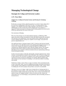 Managing Technological Change Strategies for College and University Leaders A.W. (Tony) Bates Chapter Ten: Avoiding the Faustian Contract and Meeting the Technology Challenge By this time, you may well have asked the que