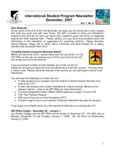 International Student Program Newsletter  December, 2007  Vol. 1, No. 6  Dear Students:  As we come to the end of the Fall Semester, we hope you are doing well in your classes  and  wish 