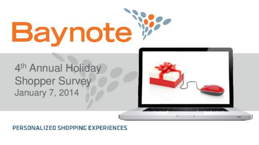 4th Annual Holiday Shopper Survey January 7, 2014 the e-tailing group