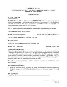 CITY OF ST. HELENA PLANNING DEPARTMENT 1480 MAIN STREET-ST. HELENA, CA[removed]PLANNING COMMISSION OCTOBER 7, 2014 AGENDA ITEM: 7.1 PL14-046: Request of Diane Dahl for a second EXTENSION of time for a previously approved