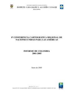 DEPARTAMENTO ADMINISTRATIVO NACIONAL DE ESTADÍSTICA  INSTITUTO GEOGRÁFICO AGUSTÍN CODAZZI SEDE CENTRAL  8ª CONFERENCIA CARTOGRÁFICA REGIONAL DE