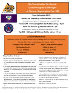 Co-Parenting for Resilience: Overcoming the Challenges of Divorce. Registration Fee: $30 Class Schedule 2015: January 29- Pawnee @ Pawnee Nation 5:30-8:30pm Domestic Violence Program, 301 Maintenance Road, Pawnee, OK 740