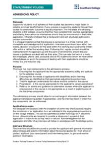 STAFF/STUDENT POLICIES ADMISSIONS POLICY Rationale Support for students in all spheres of their studies has become a major factor in judging a college’s performance. Every process in supporting students through their c